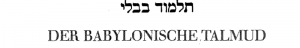 Der babylonische Talmud: Baba bathra. Synhedrin (1. hǎlfte)